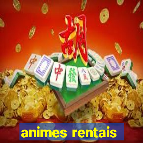 animes rentais